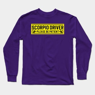 Funny Scorpio Scorpion Zodiac Student Driver Notice Sign Long Sleeve T-Shirt